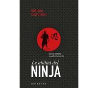 Le abilità del ninja. Storia, tattiche e addestramento