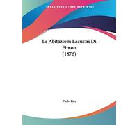 Le Abitazioni Lacustri Di Fimon (1876)