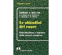 Le abitudini del cuore. Individualismo e impegno nella società complessa