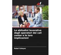 Le abitudini lavorative degli operatori dei call center e le loro implicazioni