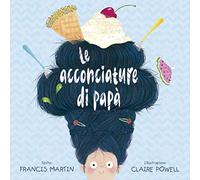 Le acconciature di papà. Ediz. a colori