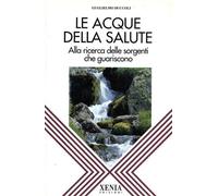 Le acque della salute. Alla ricerca delle sorgenti che guariscono