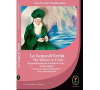 le acque di verità. Acque informate per la salute di corpo, mente e spirito. The