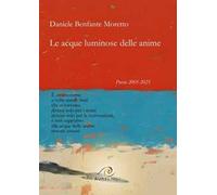 Le acque luminose delle anime. Poesie 2005-2025