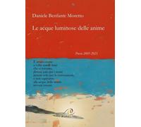 Le acque luminose delle anime. Poesie 2005-2025 - 2026 - Aurea No