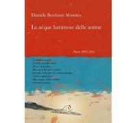Le acque luminose delle anime. Poesie 2005-2025 [Paperback] [Jan 23, 2026] Moret