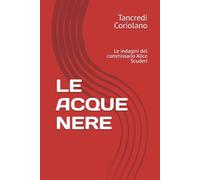 LE ACQUE NERE: Le indagini del commissario Alice Scuderi
