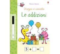 Le addizioni. Disegno e cancello. Ediz. a colori. Con gadget