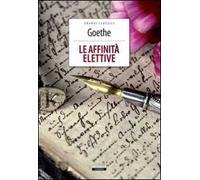 Le affinità elettive. Ediz. integrale. Con Segnalibro