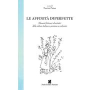Le affinità imperfette. Elementi letterari ed artistici della cultura italiana e persiana a confronto