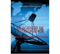 Le agenzie di intelligence Vol.2 di Antonella Colonna Vilasi, 2020, Libellula