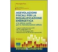 Le agevolazioni fiscali per la riqualificazione energetica e le ultime novità per le ristrutturazioni edilizie