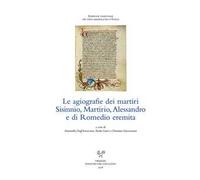 Le agiografie dei martiri Sisinnio, Martirio, Alessandro e di Romedio eremita