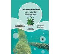 Le alghe nostre alleate: novel food dal Mare Nostrum