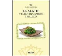 Le alghe. Tra cucina, salute e bellezza