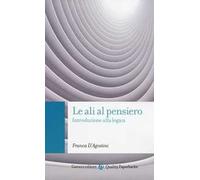 Le ali al pensiero. Introduzione alla logica