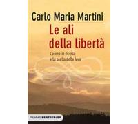 Le ali della libertà. L'uomo in ricerca e la scelta della fede