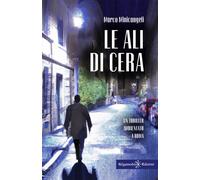 Le ali di cera - Minicangeli Marco