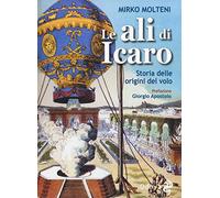 Le ali di Icaro. Storia delle origini del volo