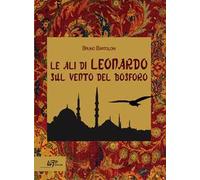 Le ali di Leonardo sul vento del Bosforo
