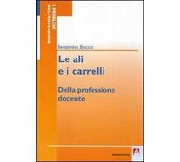 Le ali e i carrelli. Della professione docente
