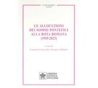 Le allocuzioni dei sommi pontefici alla rota romana (1939-2023)