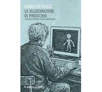 Le allucinazioni di Pinocchio. Storia di un'intelligenza artificiale