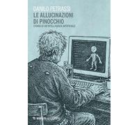 Le allucinazioni di Pinocchio. Storia di un'intelligenza artificiale [Paperback]