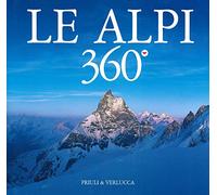 Le Alpi 360º. Ediz. italiana e inglese