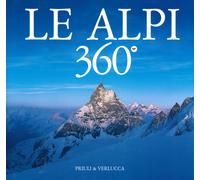 Le Alpi 360º. Ediz. italiana e inglese - Gogna Alessandro