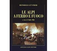 Le Alpi a ferro e fuoco. La campagna della divisione Lecourbe nella guerra del 1799