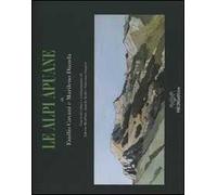 Le Alpi Apuane. Ediz. italiana e inglese