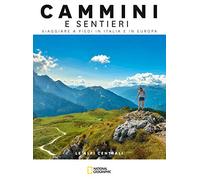 Le Alpi centrali. Dal passo dello Spluga al Brennero. Cammini e sentieri, viaggiare a piedi in Italia e in Europa