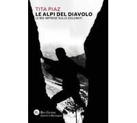 Le Alpi del diavolo. Le mie imprese sulle Dolomiti