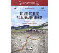 Le alpi feltrine nella grande guerra. Da linea rossa di confine a linea gialla arretrata di resistenza