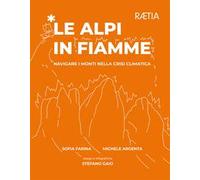 Le Alpi in fiamme. Navigare i monti nella crisi climatica
