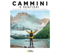 Le Alpi orientali. Dal passo del Brennero a Trieste. Cammini e sentieri, viaggiare a piedi in Italia e in Europa