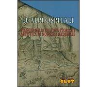 Le Alpi ospitali. Viaggio nella storia e nell'arte di Novalesa medievale