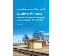 Le altre Ancona. Diffusione di un nome tra geografia, nautica, zoologia e altre curiosità
