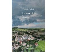 Le altre città. Trentanove attraversamenti della soglia