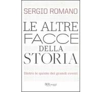 Le altre facce della storia. Dietro le quinte dei grandi eventi