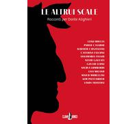Le altrui scale. Racconti per Dante Alighieri - Leoni Giulio, Morellini Ma...