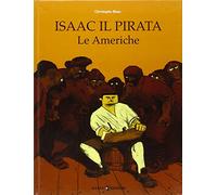 Le Americhe. Isaac il pirata