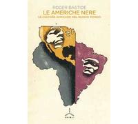 Le Americhe nere. Le culture africane nel nuovo mondo