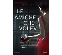 Le amiche che volevi