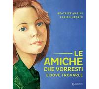 Le amiche che vorresti e dove trovarle