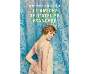 Le amiche dell'atelier francese [Paperback] [Jun 24, 2025] Kvarnström-Jones, Rut