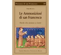 Le Ammonizioni di san Francesco. Parole che aiutano a vivere