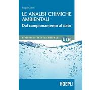 Gianni' Biagio – Le analisi chimiche ambientali – Dal campionamento al dato – Hoepli