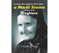 Le anime del Purgatorio hanno detto a Maria Simma. Vol. 3